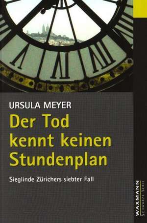 Der Tod kennt keinen Stundenplan de Ursula Meyer