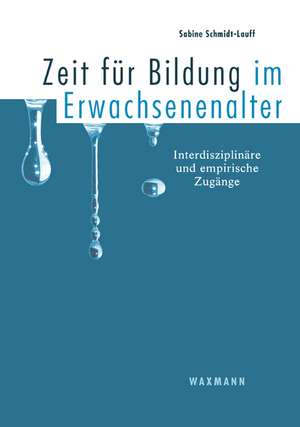 Zeit für Bildung im Erwachsenenalter de Sabine Schmidt-Lauff