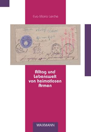 Alltag und Lebenswelt von heimatlosen Armen de Eva-Maria Lerche