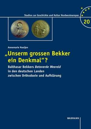 "Unserem grossen Bekker ein Denkmal"? de Annemarie Nooijen