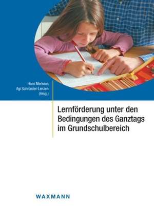 Lernförderung unter den Bedingungen des Ganztags im Grundschulbereich de Hans Merkens