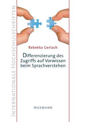 Differenzierung des Zugriffs auf Vorwissen beim Sprachverstehen de Rebekka Gerlach