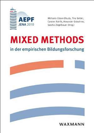 Mixed Methods in der empirischen Bildungsforschung de Michaela Gläser-Zikuda