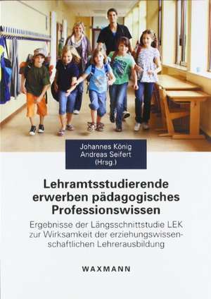 Lehramtsstudierende erwerben pädagogisches Professionswissen de Johannes König