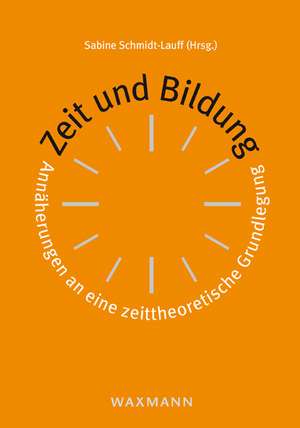 Zeit und Bildung de Sabine Schmidt-Lauff