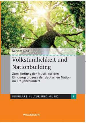 Volkstümlichkeit und Nationbuilding de Miriam Noa