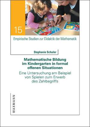 Mathematische Bildung im Kindergarten in formal offenen Situationen de Stephanie Schuler