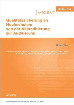 Qualitätssicherung an Hochschulen: Von der Akkreditierung zur Auditierung de vbw - Vereinigung der Bayerischen Wirtschaft e. V.