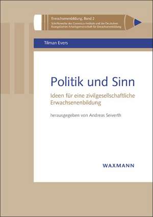 Politik und Sinn de Tilman Evers