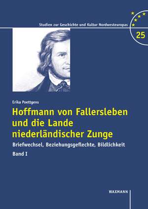 Hoffmann von Fallersleben und die Lande niederländischer Zunge de Erika Poettgens