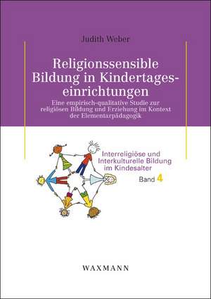 Religionssensible Bildung in Kindertageseinrichtungen de Judith Weber