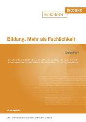 Bildung. Mehr als Fachlichkeit de vbw - Vereinigung der Bayerischen Wirtschaft e. V.