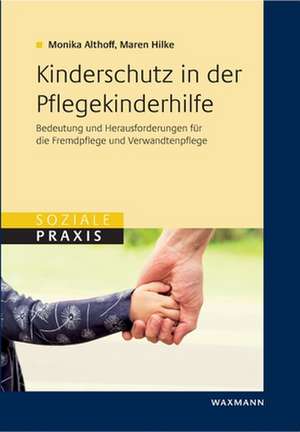 Kinderschutz in der Pflegekinderhilfe de Monika Althoff