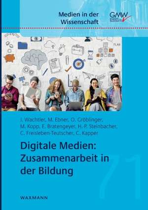 Digitale Medien: Zusammenarbeit in der Bildung de Josef Wachtler