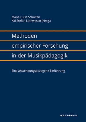 Methoden empirischer Forschung in der Musikpädagogik de Maria Luise Schulten