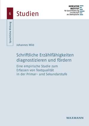 Schriftliche Erzählfähigkeiten diagnostizieren und fördern de Johannes Wild