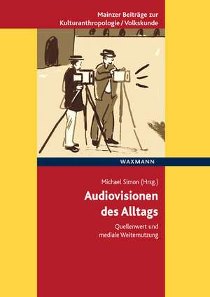 Audiovisionen des Alltags de Michael Simon