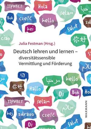 Deutsch lehren und lernen - diversitätssensible Vermittlung und Förderung de Julia Festman