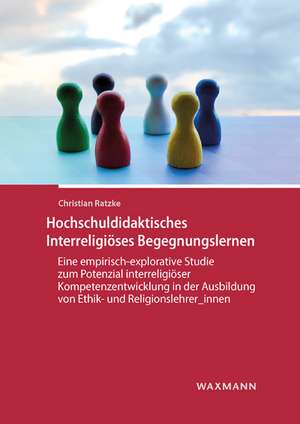 Hochschuldidaktisches Interreligiöses Begegnungslernen de Christian Ratzke