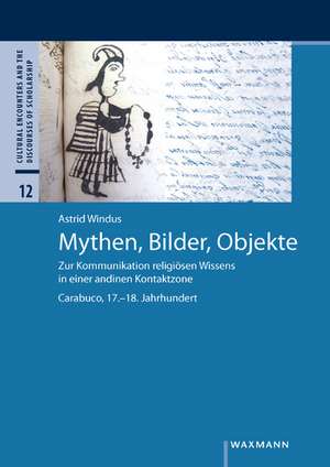 Mythen, Bilder, Objekte de Astrid Windus