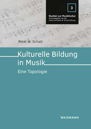 Kulturelle Bildung in Musik de Peter W. Schatt