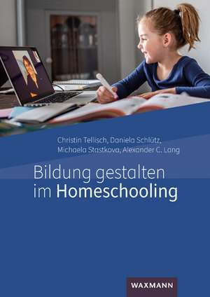 Bildung gestalten im Homeschooling de Christin Tellisch