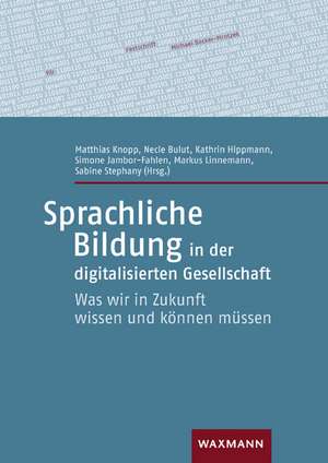 Sprachliche Bildung in der digitalisierten Gesellschaft de Matthias Knopp