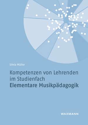 Kompetenzen von Lehrenden im Studienfach Elementare Musikpädagogik de Silvia Müller