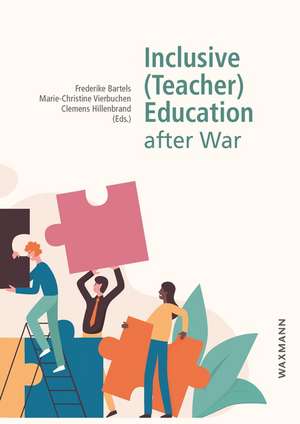 Inclusive (Teacher) Education after War de Frederike Bartels