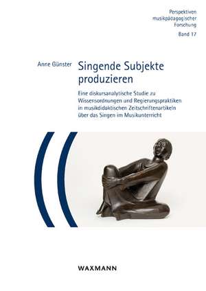 Singende Subjekte produzieren de Anne Günster