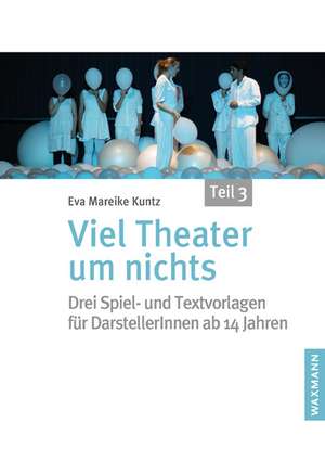 Viel Theater um nichts - Teil 3 de Eva Mareike Kuntz