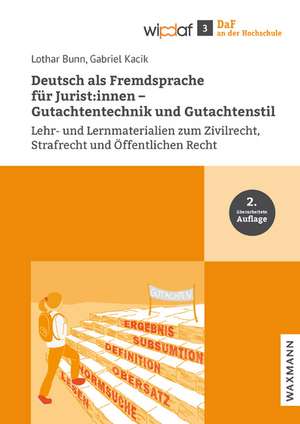 Deutsch als Fremdsprache für Jurist:innen - Gutachtentechnik und Gutachtenstil de Lothar Bunn