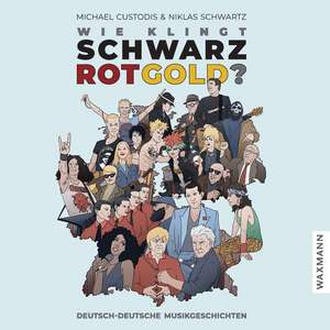 Wie klingt Schwarz-Rot-Gold? de Michael Custodis