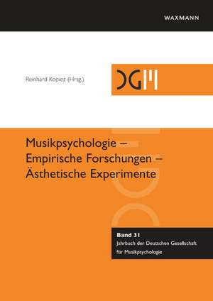 Musikpsychologie - Empirische Forschungen - Ästhetische Experimente de Reinhard Kopiez