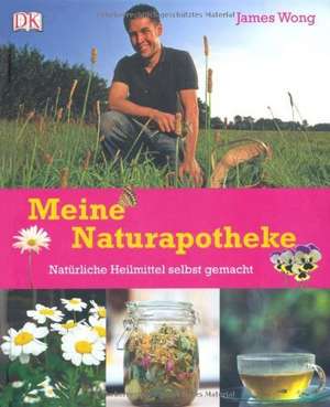 Meine Naturapotheke de James Wong