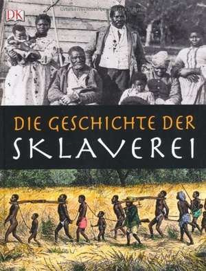 Die Geschichte der Sklaverei de R. G. Grant