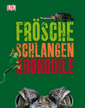 Frösche, Schlangen, Krokodile