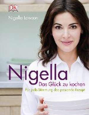 Nigella Das Glück zu kochen de Nigella Lawson