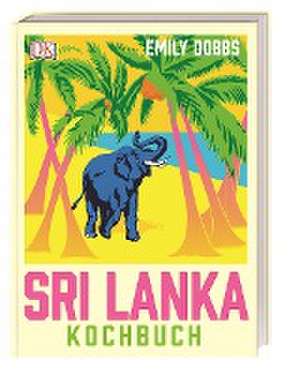 Das Sri-Lanka-Kochbuch de Emily Dobbs