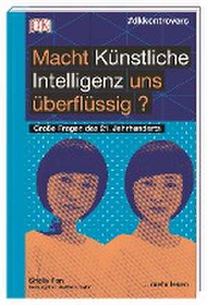 #dkkontrovers. Macht Künstliche Intelligenz uns überflüssig? de Shelly Fan