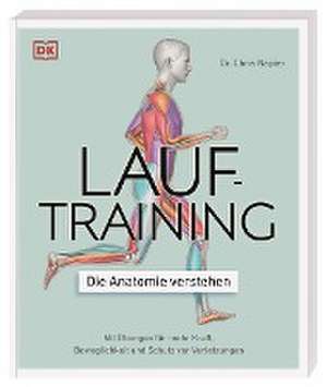 Lauftraining - Die Anatomie verstehen de Chris Napier