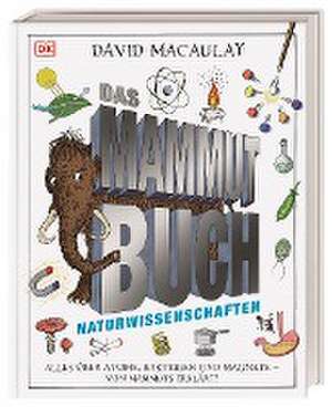 Das Mammut-Buch Naturwissenschaften de David Macaulay