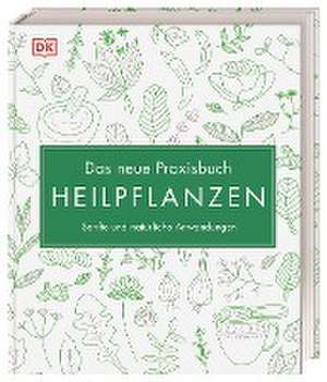 Das neue Praxisbuch Heilpflanzen de Susan Curtis