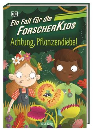 Ein Fall für die Forscher-Kids 8. Achtung, Pflanzendiebe! de S. J. King