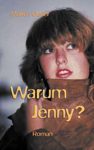 Warum Jenny? de Marion Obser