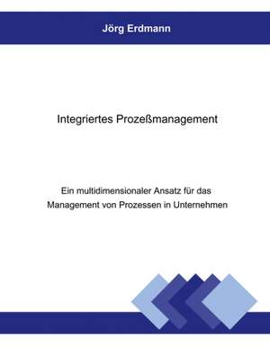 Integriertes Prozeßmanagement de J Rg Erdmann