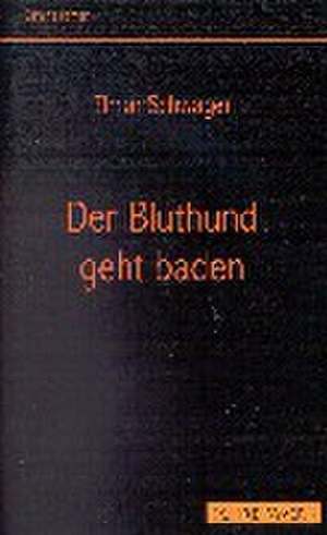 Der Bluthund geht baden de Elmar Schwager