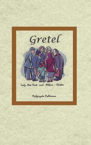 Gretel Lodz New York und Neheim-Hüsten de Malgorzata Pohlmann