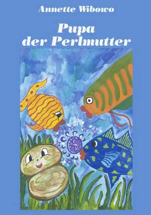 Pupa - der Perlmutter de Annette Wibowo