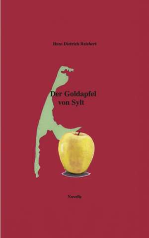 Der Goldapfel von Sylt de Hans Dietrich Reichert